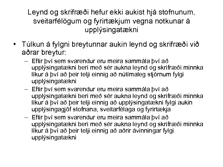 Leynd og skrifræði hefur ekki aukist hjá stofnunum, sveitarfélögum og fyrirtækjum vegna notkunar á