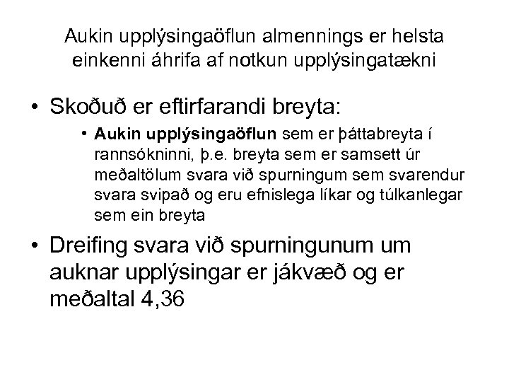 Aukin upplýsingaöflun almennings er helsta einkenni áhrifa af notkun upplýsingatækni • Skoðuð er eftirfarandi