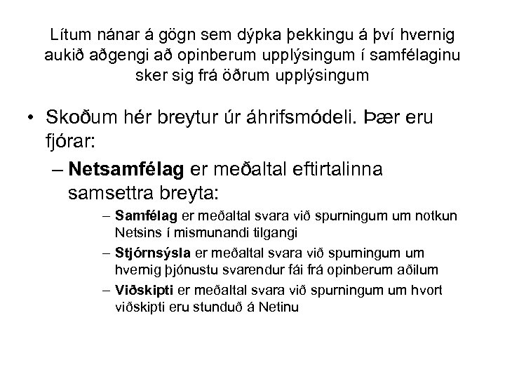 Lítum nánar á gögn sem dýpka þekkingu á því hvernig aukið aðgengi að opinberum