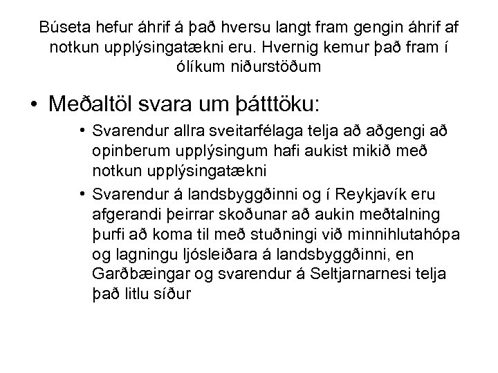 Búseta hefur áhrif á það hversu langt fram gengin áhrif af notkun upplýsingatækni eru.
