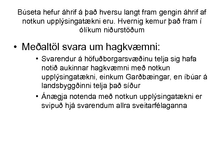 Búseta hefur áhrif á það hversu langt fram gengin áhrif af notkun upplýsingatækni eru.