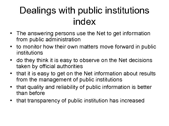 Dealings with public institutions index • The answering persons use the Net to get