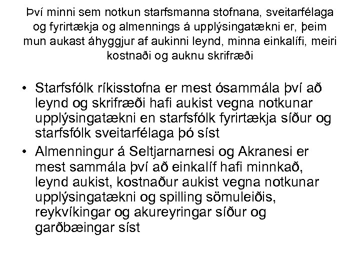Því minni sem notkun starfsmanna stofnana, sveitarfélaga og fyrirtækja og almennings á upplýsingatækni er,