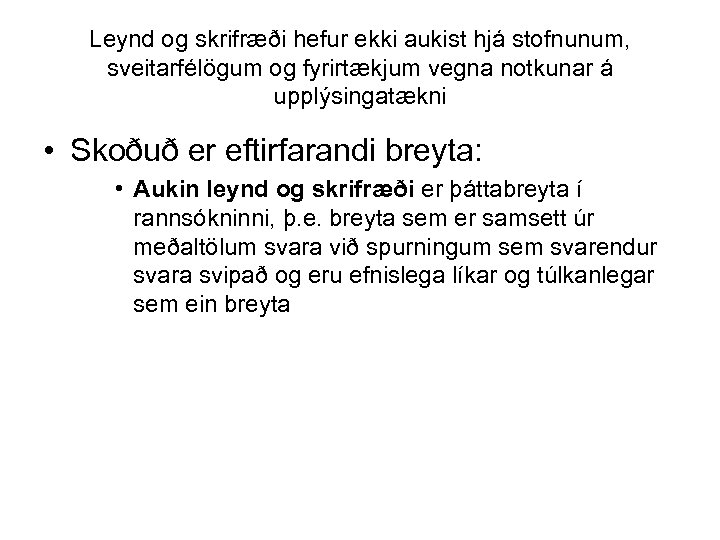 Leynd og skrifræði hefur ekki aukist hjá stofnunum, sveitarfélögum og fyrirtækjum vegna notkunar á