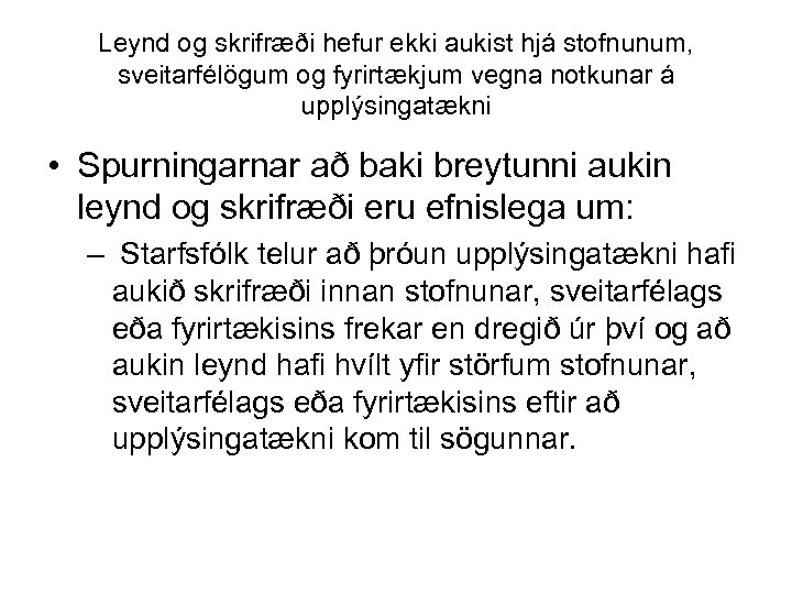 Leynd og skrifræði hefur ekki aukist hjá stofnunum, sveitarfélögum og fyrirtækjum vegna notkunar á