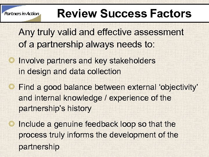 Review Success Factors Any truly valid and effective assessment of a partnership always needs
