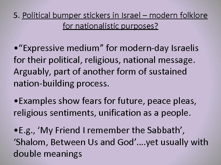 5. Political bumper stickers in Israel – modern folklore for nationalistic purposes? • “Expressive