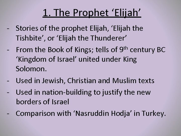 1. The Prophet ‘Elijah’ - Stories of the prophet Elijah, ‘Elijah the Tishbite’, or