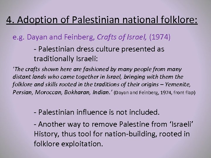 4. Adoption of Palestinian national folklore: e. g. Dayan and Feinberg, Crafts of Israel,