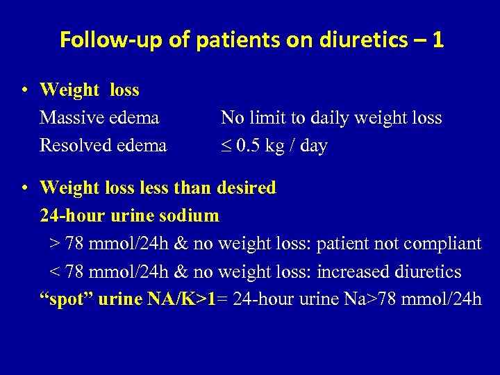 Follow-up of patients on diuretics – 1 • Weight loss Massive edema Resolved edema