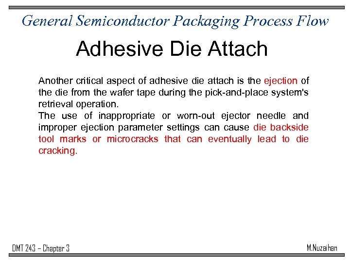 General Semiconductor Packaging Process Flow Adhesive Die Attach Another critical aspect of adhesive die