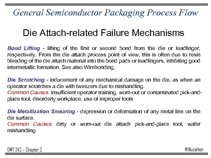 General Semiconductor Packaging Process Flow Die Attach-related Failure Mechanisms Bond Lifting - lifting of