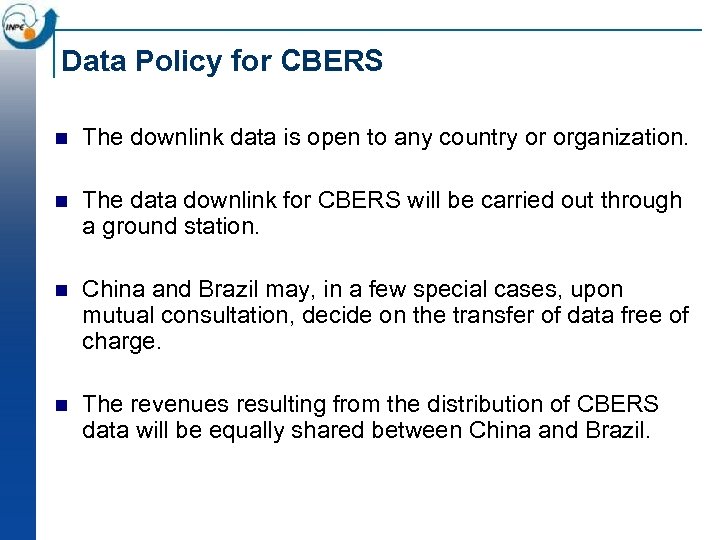 Data Policy for CBERS n The downlink data is open to any country or