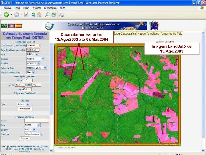 Desmatamentos entre 13/Ago/2003 até 07/Mai/2004 Imagem Land. Sat 5 de 13/Ago/2003 