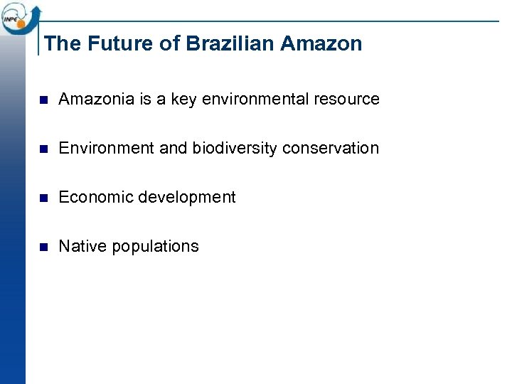 The Future of Brazilian Amazonia is a key environmental resource n Environment and biodiversity
