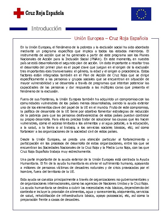  Introducción Unión Europea – Cruz Roja Española En la Unión Europea, el fenómeno