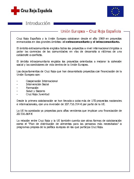  Introducción Unión Europea – Cruz Roja Española y la Unión Europea colaboran desde