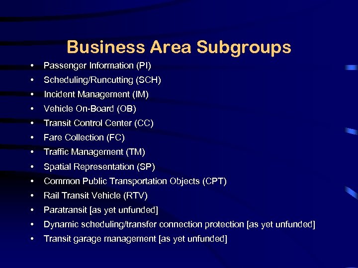 Business Area Subgroups • Passenger Information (PI) • Scheduling/Runcutting (SCH) • Incident Management (IM)