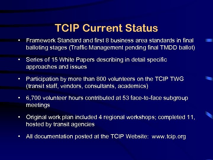 TCIP Current Status • Framework Standard and first 8 business area standards in final