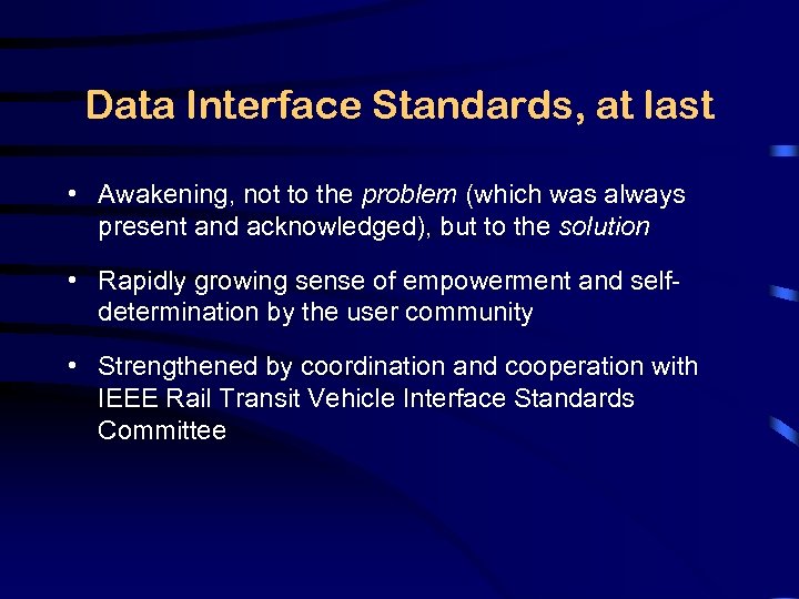 Data Interface Standards, at last • Awakening, not to the problem (which was always