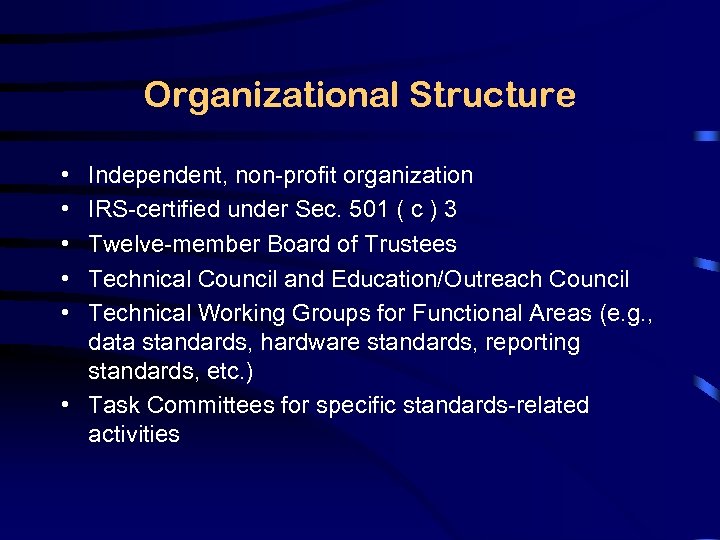 Organizational Structure • • • Independent, non-profit organization IRS-certified under Sec. 501 ( c