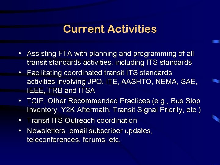 Current Activities • Assisting FTA with planning and programming of all transit standards activities,