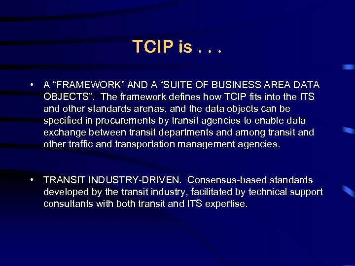 TCIP is. . . • A “FRAMEWORK” AND A “SUITE OF BUSINESS AREA DATA