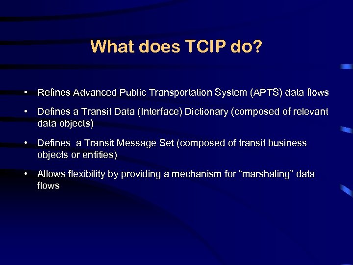 What does TCIP do? • Refines Advanced Public Transportation System (APTS) data flows •