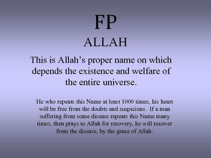 FP ALLAH This is Allah’s proper name on which depends the existence and welfare