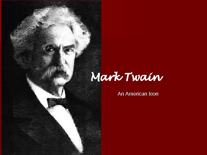 Mark Twain An American Icon 