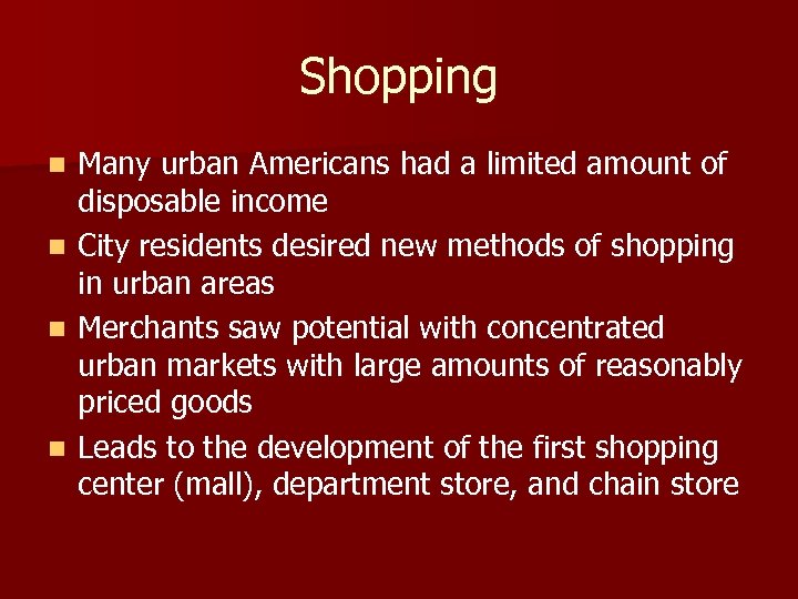 Shopping n n Many urban Americans had a limited amount of disposable income City