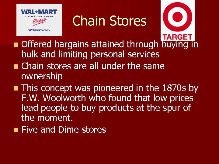 Chain Stores Offered bargains attained through buying in bulk and limiting personal services n