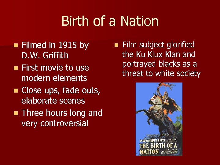 Birth of a Nation n n Filmed in 1915 by D. W. Griffith First