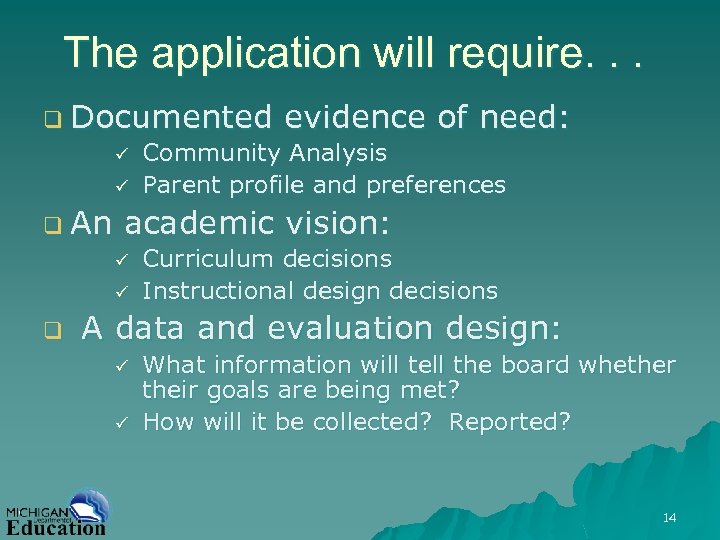 The application will require. . . q Documented evidence of need: ü Community Analysis