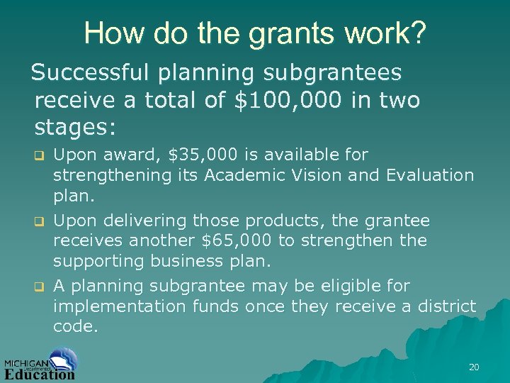 How do the grants work? Successful planning subgrantees receive a total of $100, 000