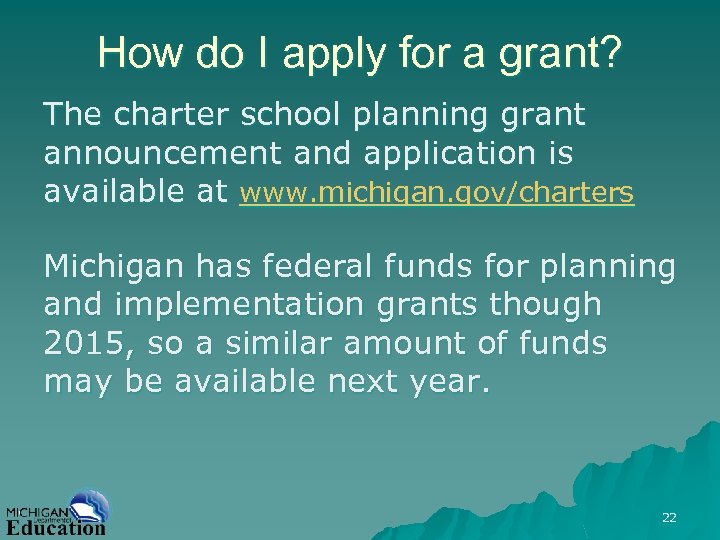 How do I apply for a grant? The charter school planning grant announcement and