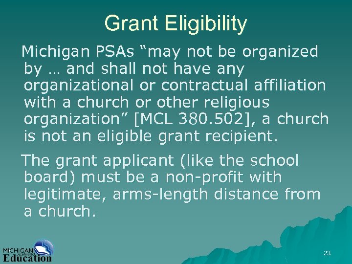 Grant Eligibility Michigan PSAs “may not be organized by … and shall not have