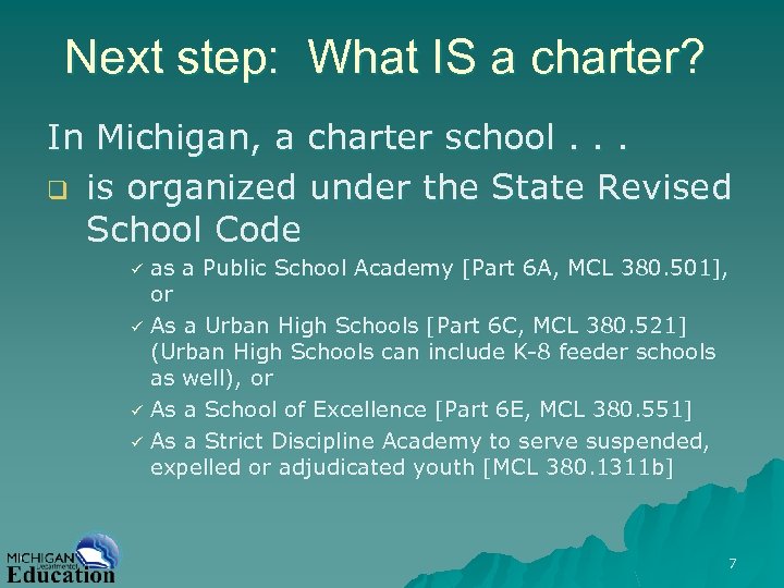 Next step: What IS a charter? In Michigan, a charter school. . . q