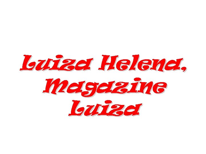 Luiza Helena, Magazine Luiza 