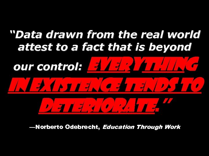 “Data drawn from the real world attest to a fact that is beyond Everything