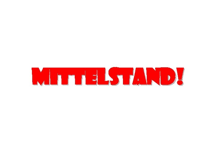 Mittelstand! 