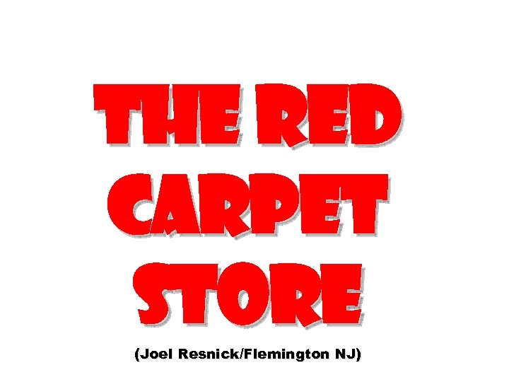 The Red Carpet Store (Joel Resnick/Flemington NJ) 
