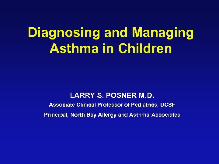 Diagnosing and Managing Asthma in Children LARRY S