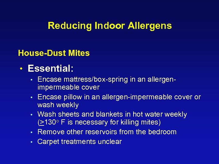 Reducing Indoor Allergens House-Dust Mites • Essential: • • • Encase mattress/box-spring in an