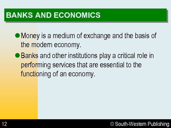 BANKS AND ECONOMICS l Money is a medium of exchange and the basis of