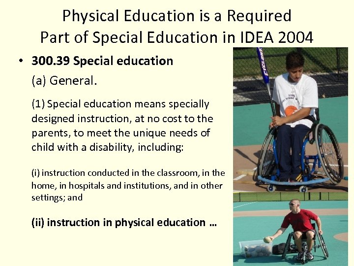 Physical Education is a Required Part of Special Education in IDEA 2004 • 300.
