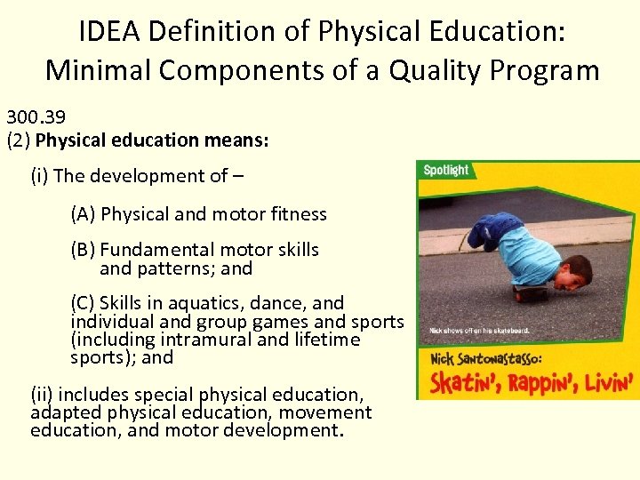 IDEA Definition of Physical Education: Minimal Components of a Quality Program 300. 39 (2)