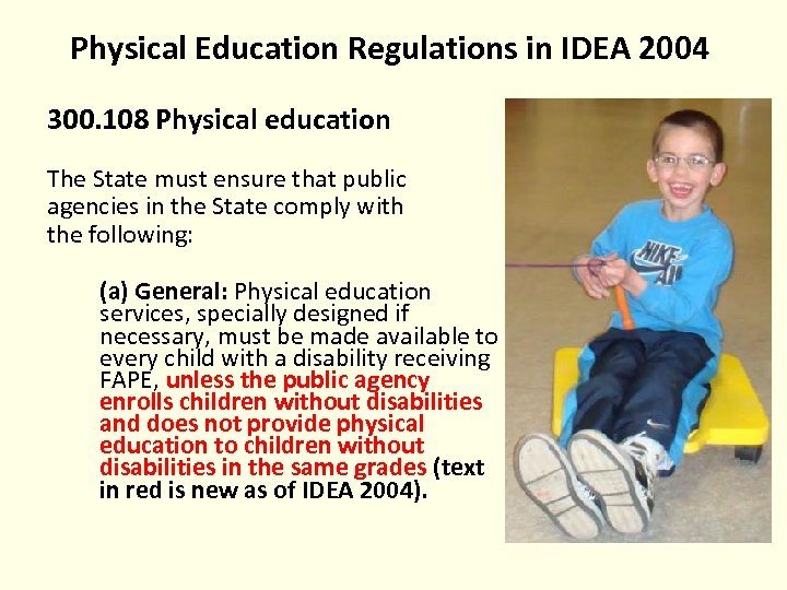 Physical Education Regulations in IDEA 2004 300. 108 Physical education The State must ensure
