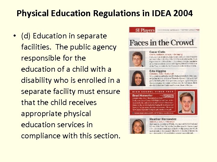 Physical Education Regulations in IDEA 2004 • (d) Education in separate facilities. The public