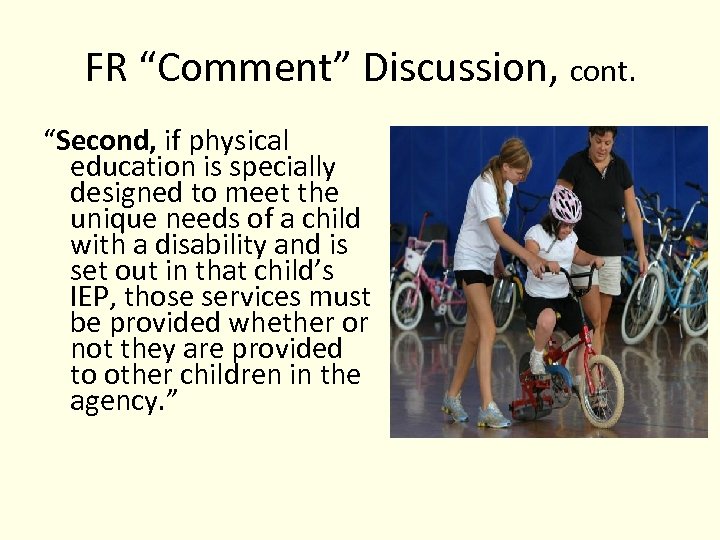 FR “Comment” Discussion, cont. “Second, if physical education is specially designed to meet the